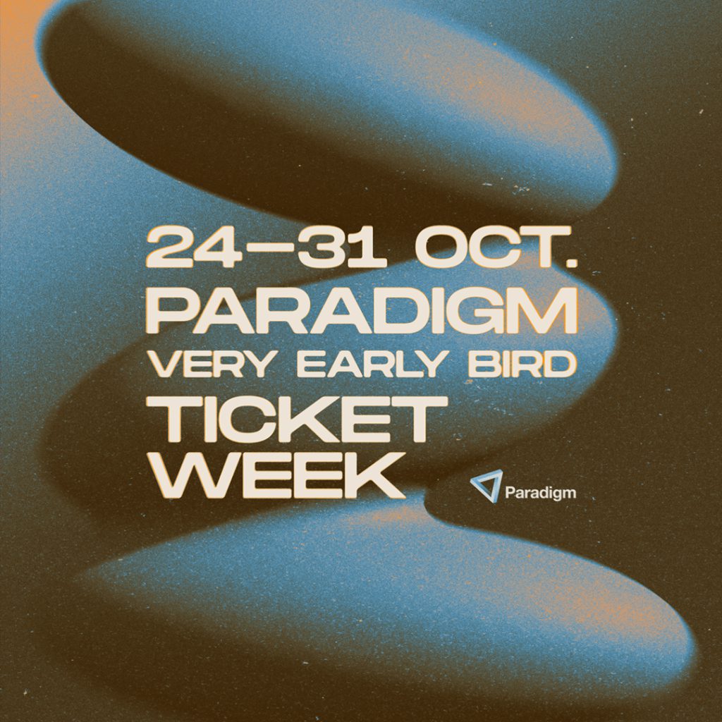 Very Early Bird Ticket Week Paradigm