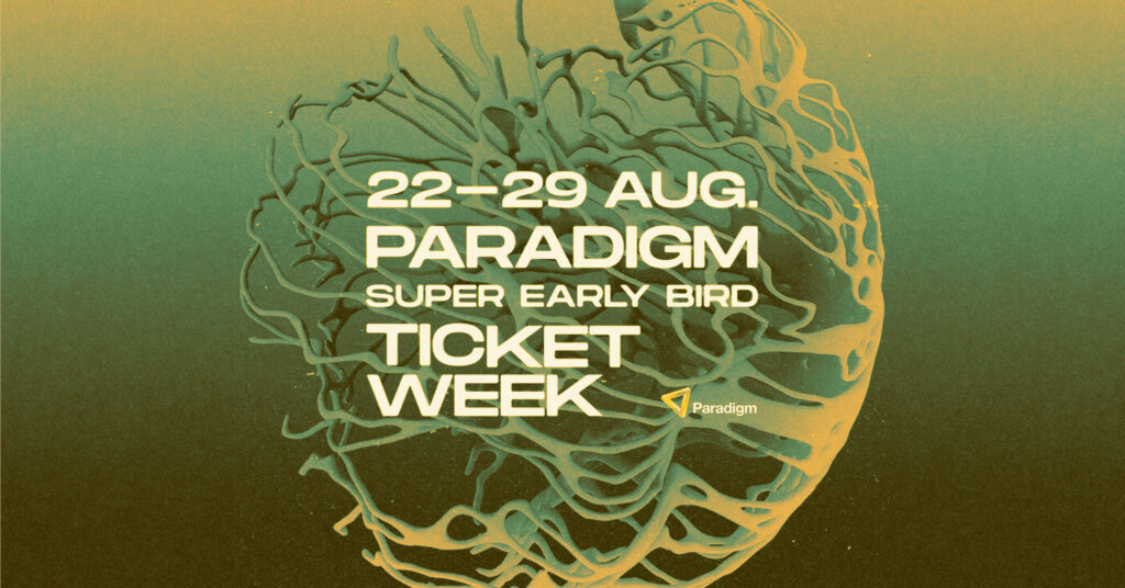 Paradigm Super Early Bird Ticket Week